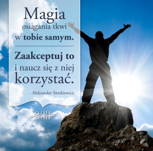 Magia osiągania tkwi w tobie samym.