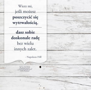 Napoleon Hill - wytrwałość